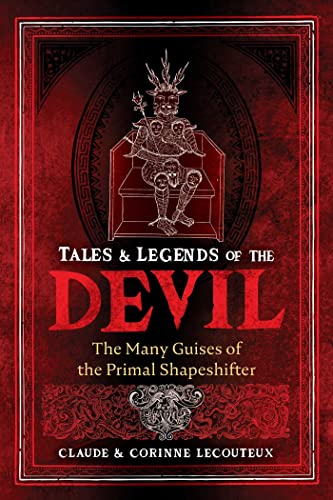 Tales and Legends of the Devil: The Many Guises of the Primal Shapeshifter von Inner Traditions